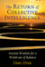 The Return of Collective Intelligence - Ancient Wisdom for a World out of Balance