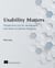 Usability Matters - Mobile-first UX for developers and other accidental designers