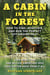 A Cabin in the Forest - How to Find, Renovate, and Run The Perfect Off-Grid Retreat