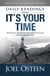 Daily Readings from It's Your Time - 90 Devotions for Activating Your Faith, Achieving Your Dreams, and Increasing in God's Favor