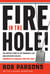 Fire in the Hole! - The Untold Story of My Traumatic Life and Explosive Success