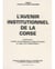 L'avenir institutionnel de la Corse - l'autonomie, modèle de développement régional insulaire ou étape vers l'indépendance ?
