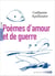 Poèmes d'amour et de guerre