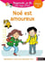 Regarde, je lis ! : Noé est amoureux : niveau 2 (édition 2019)