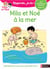 Regarde, je lis ! : une histoire à lire tout seul : Mila et Noé à la mer : niveau 3