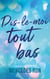 Dis-le-moi - tome 1 - tout bas - Par l'autrice du phénomène "À contre-sens"
