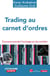 Trading au carnet d'ordres : Comment prendre l'avantage sur les marchés