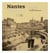 Nantes disparue (1855-1880) : Dans l'oeil des tout premiers photographes