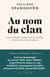Au nom du clan : Entre héritage, transmission et loyautés : comment écrire son histoire