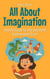 All About Imagination: A Kid’s Guide to the Greatest Superpower Ever - Learning Books For Kids, #18