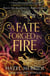 A Fate Forged in Fire - The bestselling romantic fantasy phenomenon and TikTok sensation