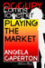 Playing the Market