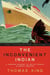 The Inconvenient Indian Illustrated - A Curious Account of Native People in North America