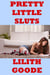 Pretty Little Sluts