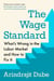 The Wage Standard - What's Wrong in the Labor Market and How to Fix It