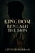Kingdom Beneath the Skin