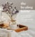 The Healing Home - Practical Ways to Harmonize Your Home and Energize Your Spirit