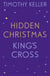 Timothy Keller: King's Cross and Hidden Christmas - King's Cross, The Reason for God, Making Sense of God