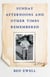 Sunday Afternoons and Other Times Remembered - A Memoir