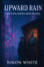 Upward Rain: The Stillness Discipline - The Empty Mirror, #1