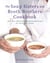 The Soup Sisters and Broth Brothers Cookbook - More than 100 Heart-Warming Seasonal Recipes for You to Cook at Home
