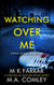 Watching Over Me - Crime After Crime, #1