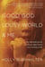 Good God, Lousy World, and Me - The Improbable Journey of a Human Rights Activist from Unbelief to Faith