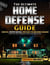 The Ultimate Home Defense Guide: Fortify Your Home, Protect Your Family, and Outlast Any Crisis, Essential Prepper Survival Strategies for Grid Down Scenarios