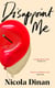 Disappoint Me - A funny and clever new novel from the author of Polari-Prize-winning, BELLIES