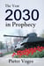 The Year 2030 in Prophecy - Original Christianity, #5