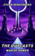 The Outcasts: War of Power - Phase 1 of the Locus Dreams Multiverse, #6