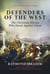 Defenders of the West - The Christian Heroes Who Stood Against Islam