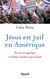 Jésus est juif en Amérique - Droite évangélique et lobbies chrétiens pro-Israël