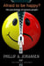 Afraid to be Happy?