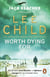Worth Dying For - The heart-stopping Jack Reacher thriller from the No.1 Sunday Times bestselling author