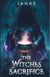 The Witches Sacrifice - The Blue Flamed Witch Series, #2