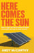 Here Comes the Sun - How a high-school dropout brought renewable energy to coal country