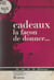 Cadeaux - La façon de donner...