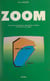 Zoom - Exploration méthodique, impertinente, exotique du devenir d'une région