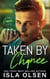 Taken by Chance - The Goode Life, #4