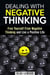 Dealing With Negative Thinking: Free Yourself From Negative Thinking and Live a Positive Life - Positive Thinking