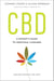 CBD - A Patient's Guide to Medicinal Cannabis--Healing without the High
