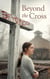 Beyond the Cross - Young Adult Fiction: Religious – Christian -General, #13