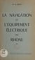 La navigation et l'équipement électrique du Rhône