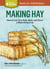 Making Hay - How to Cut, Dry, Rake, Gather, and Store a Nourishing Crop. A Storey BASICS® Title