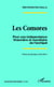 Les Comores - Pour une indépendance financière et monétaire de l'archipel