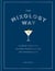 The Mixology Way - A Coffee Table Cocktail Book of Classic Cocktail Recipes