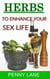 Herbs To Enhance Your Sex Life - (NATURE'S NATURAL APHRODISIACS), #2