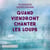 Quand viendront chanter les loups