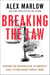Breaking the Law - Exposing the Weaponization of America's Legal System Against Donald Trump